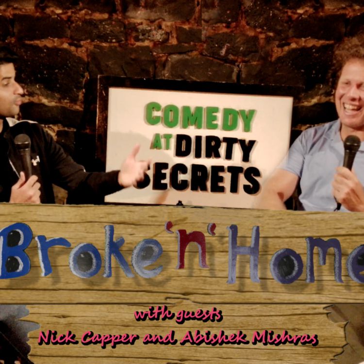 cover art for Broke'n'Home Episode 31 with Nick Capper and Abishek Mishra