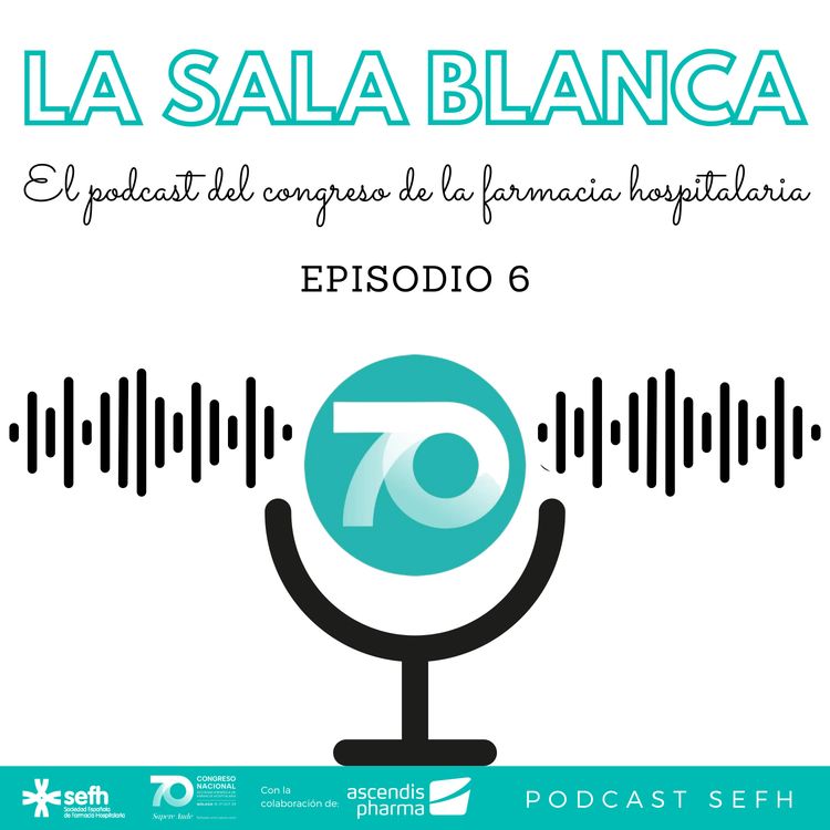 cover art for La Sala Blanca |1x06| Futuro de los técnicos de farmacia, reenfocando VIH y PrEP, comunicaciones científicas que dejan huella