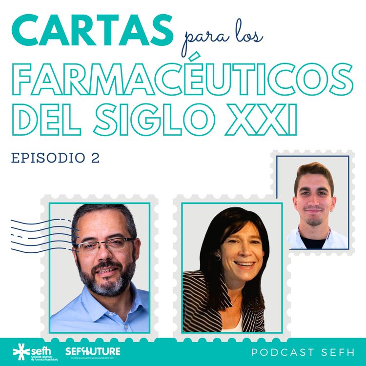cover art for Cartas intergeneracionales |1x02| Valores, pacientes y liderazgo en farmacia hospitalaria