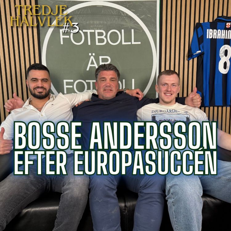 cover art for Tredje halvlek #3: Bosse Andersson