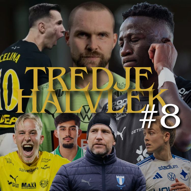 cover art for Tredje Halvlek #8 ''Svensk fotboll är tråkigt''