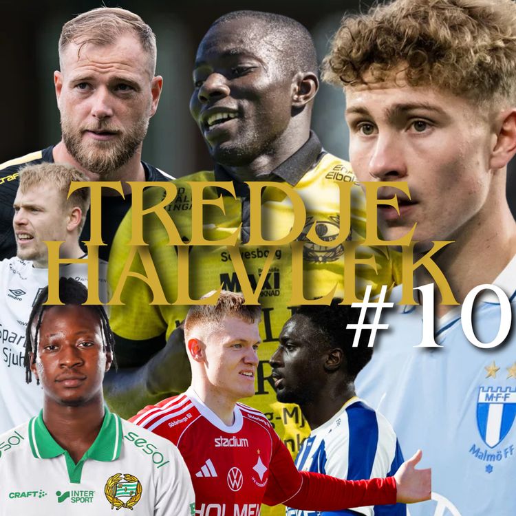 cover art for Tredje Halvlek #10 ''John Guidetti är i sin livs form''