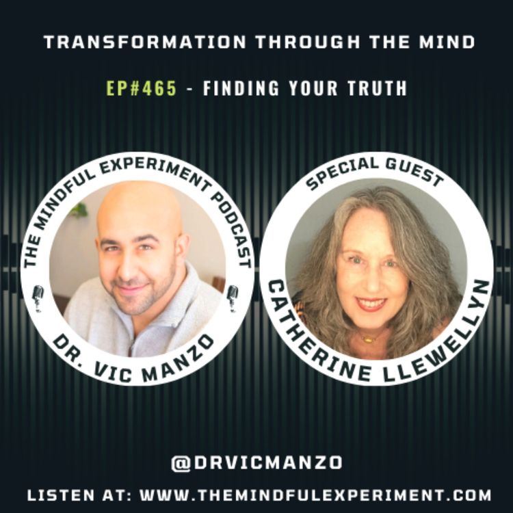 cover art for EP#465 - Finding Your Truth with Guest: Catherine Llewellyn