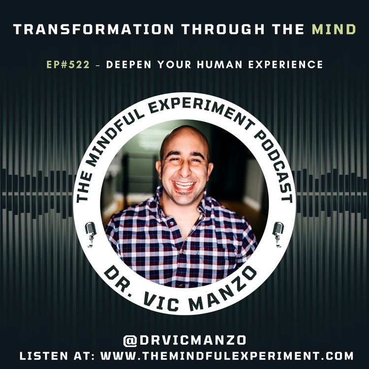 cover art for EP#522 - Deepen Your Human Experience