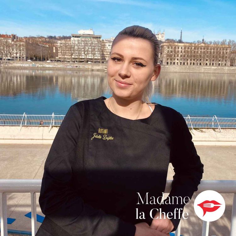 cover art for Juliette Dufêtre cheffe du Botani Café à Lyon