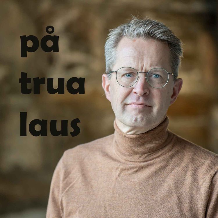 cover art for På trua laus, ep. 79 - Arne Ivar Denstad: Trua sviktet aldri