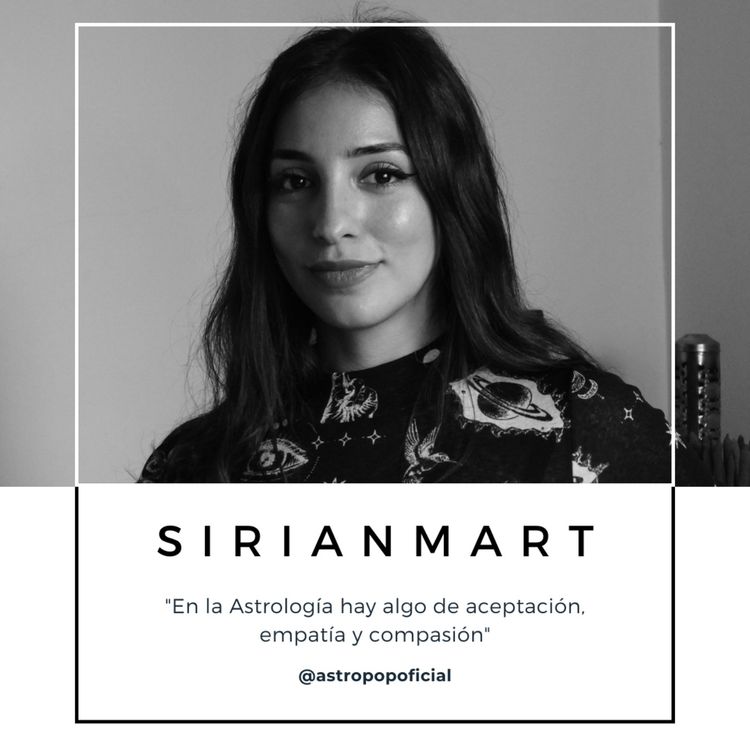 cover art for Sirianmart: "En la Astrología hay algo de aceptación, empatía y compasión"