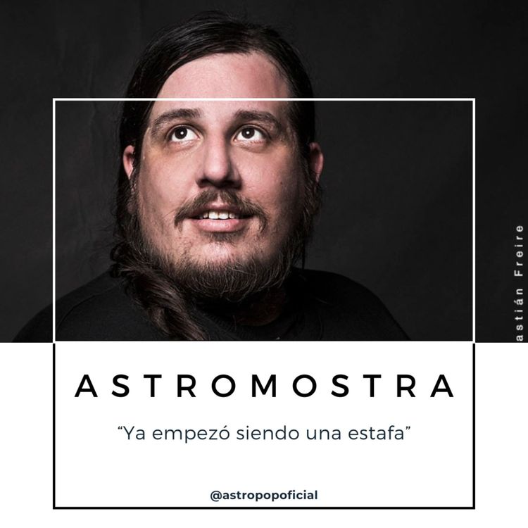 cover art for Astromostra: "Ya empezó siendo una estafa"