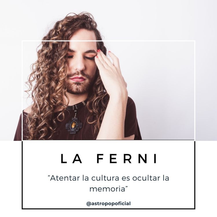 cover art for La Ferni: "Atentar la cultura es ocultar la memoria"