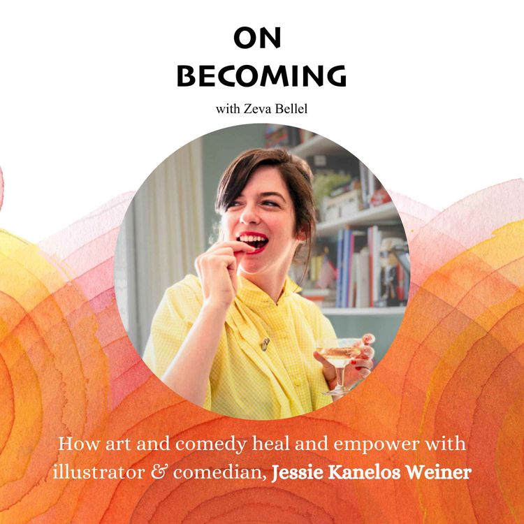 cover art for #4: Jessie Kanelos Weiner: Healing through Art and Comedy