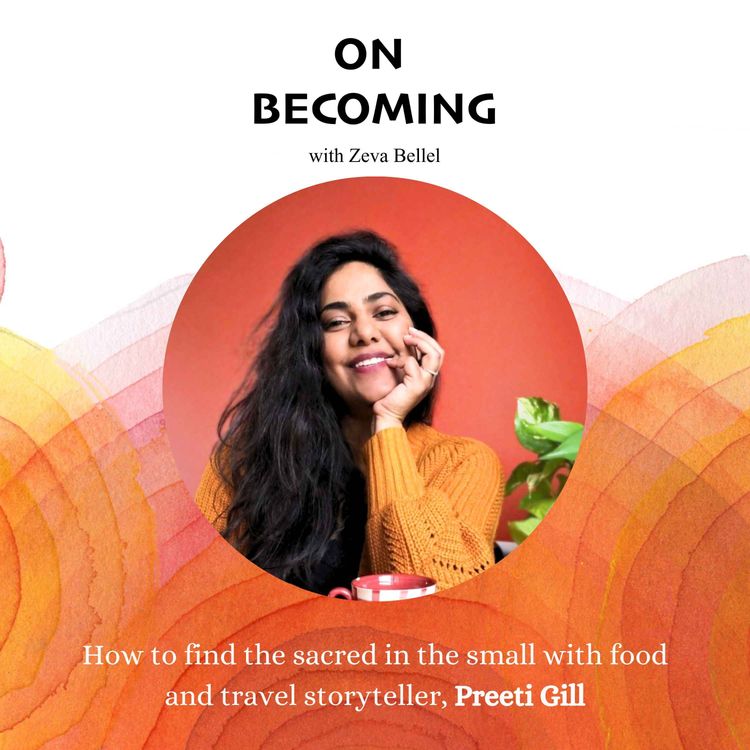 cover art for #5: Preeti Gill: Discovering the Sacred in Everyday Life through Food and Travel