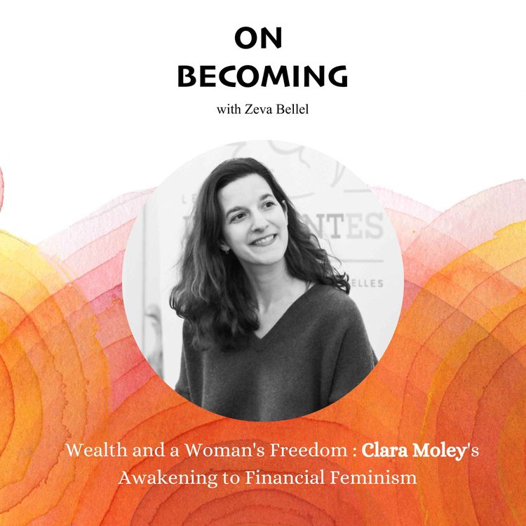 cover art for #6: Clara Moley: Wealth, Financial Feminism, and Women’s Freedom