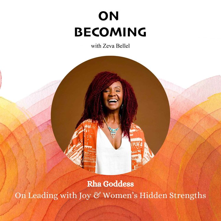 cover art for #15: Rha Goddess: Leading with Joy and Empowering Women’s Strengths in Leadership