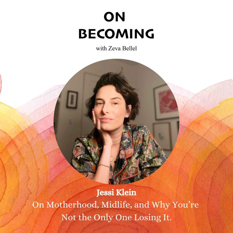 cover art for #18: Jessi Klein: On Motherhood, Midlife, and Why You’re Not the Only One Losing It