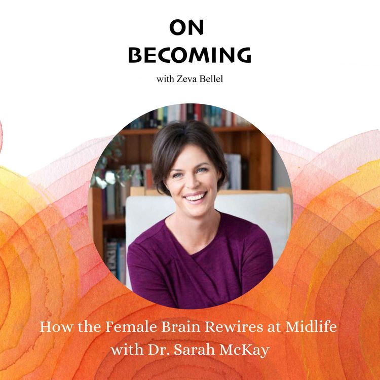 cover art for #24 How the Female Brain Rewires at Midlife with Dr. Sarah McKay