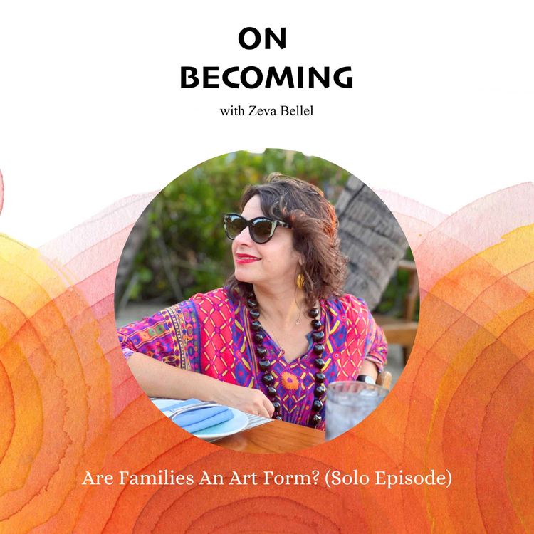 cover art for #31: Are Families An Art Form? (Solo Episode)