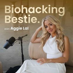 cover art for Biohacking Bestie with Aggie Lal