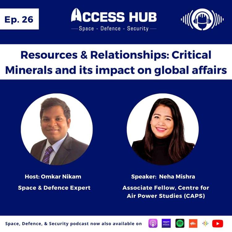 cover art for Ep.26 Resources & Relationships: Critical Minerals and its impact on global affairs | Neha Mishra