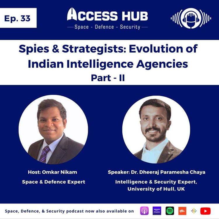 cover art for Ep.33 Spies & Strategists: Evolution of Indian Intelligence Agencies - Part-II | Dr. Dheeraj Paramesha Chaya