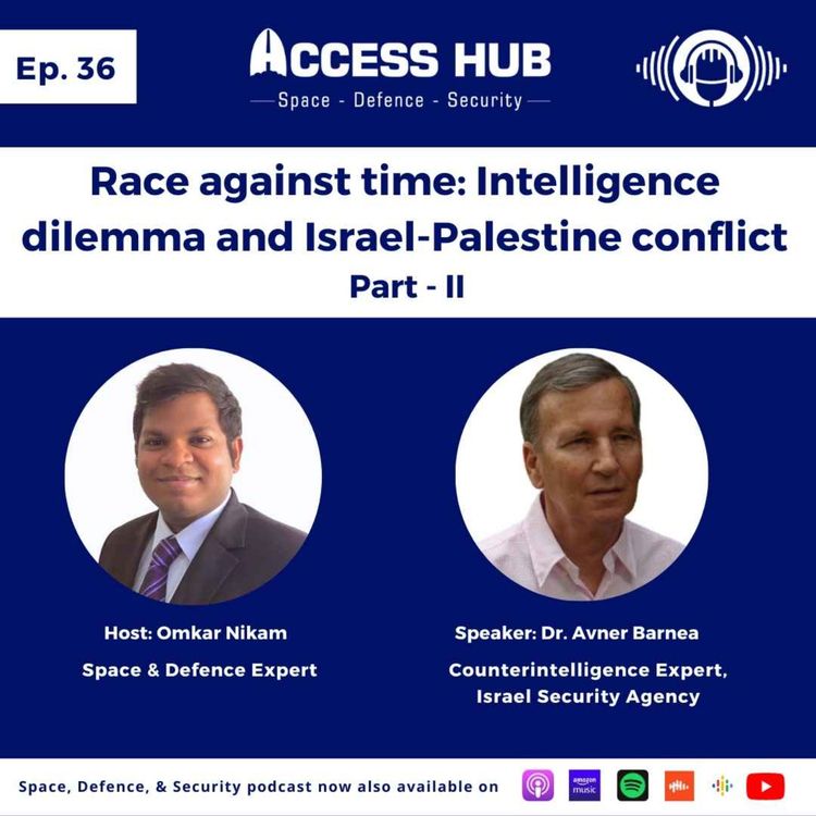 cover art for Ep.36 Race against time: Intelligence dilemma and Israel-Palestine conflict - Part-II | Dr. Avner Barnea