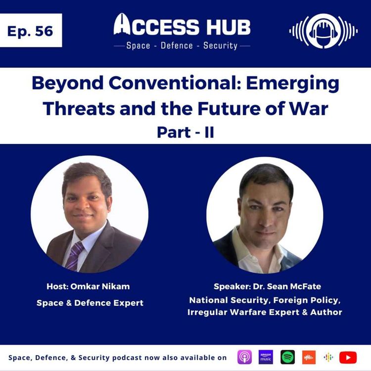 cover art for Ep.56 Beyond Conventional: Emerging Threats and the Future of War - Part-II | Dr. Sean McFate