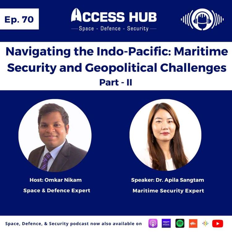 cover art for Ep.70 Navigating the Indo-Pacific: Maritime Security and Geopolitical Challenges - Part - II | Dr. Apila Sangtam