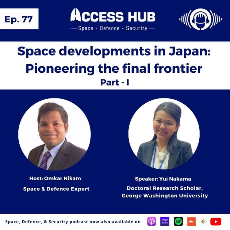 cover art for Ep.77 Space developments in Japan: Pioneering the final frontier - Part-I | Yui Nakama