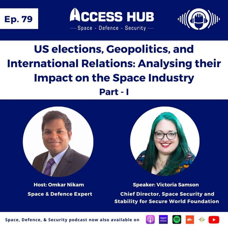 cover art for Ep.79 US elections, Geopolitics, and International Relations: Analysing their Impact on the Space Industry - Part-I | Victoria Samson