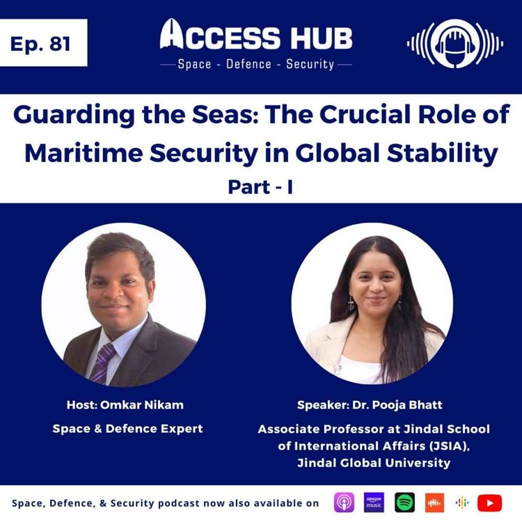 cover art for Ep.81 Guarding the Seas: The Crucial Role of Maritime Security in Global Stability - Part-I | Dr. Pooja Bhatt
