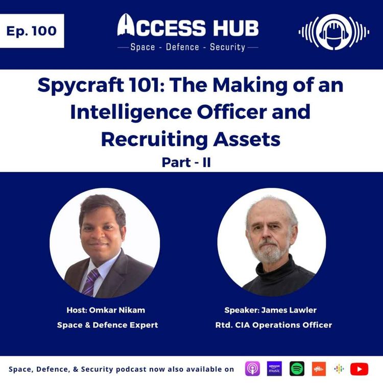 cover art for Ep.100 Spycraft 101: The Making of an Intelligence Officer and Recruiting Assets - Part-II | James Lawler