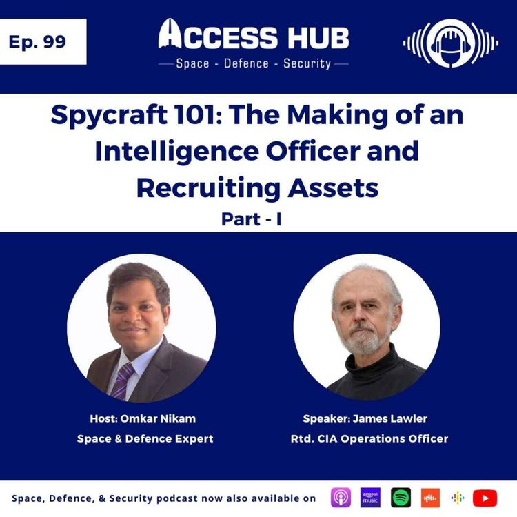 cover art for Ep.99 Spycraft 101: The Making of an Intelligence Officer and Recruiting Assets - Part-I | James Lawler