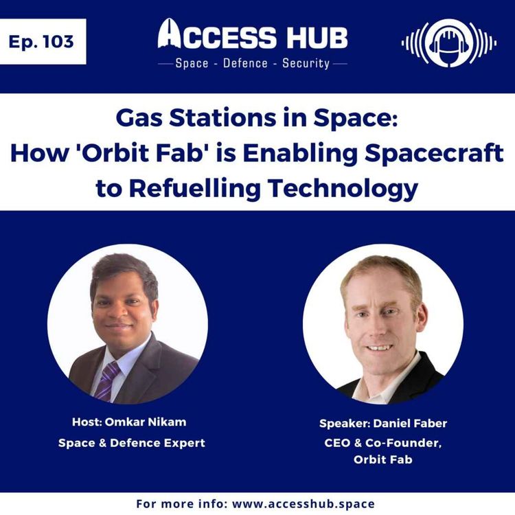 cover art for Ep.103 Gas Stations in Space: How 'Orbit Fab' is Enabling Spacecraft to Refuelling Technology | Orbit Fab