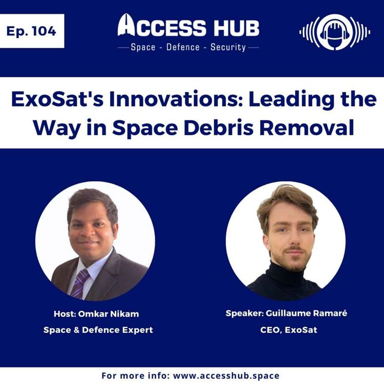 cover art for Ep.104 ExoSat's Innovations: Leading the Way in Space Debris Removal | ExoSat
