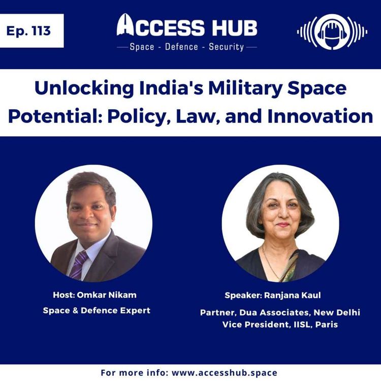 cover art for Ep.113 Unlocking India's Military Space Potential: Policy, Law, and Innovation | Ranjana Kaul