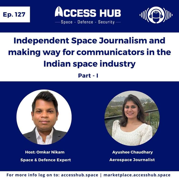 cover art for Ep.127 Independent Space Journalism and making way for communicators in the Indian space industry - Part-I | Ayushee Chaudhary