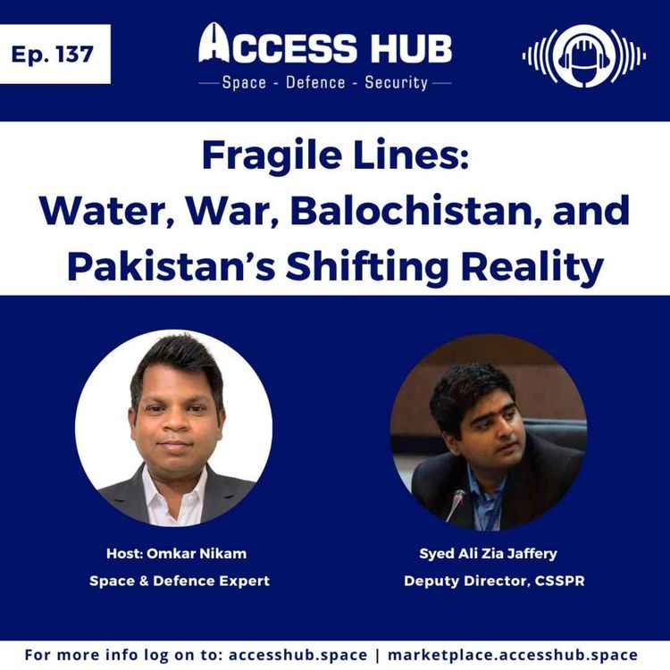 cover art for Ep.137 Fragile Lines: Water, War, Balochistan, and Pakistan’s Shifting Reality | Syed Ali Zia Jaffery