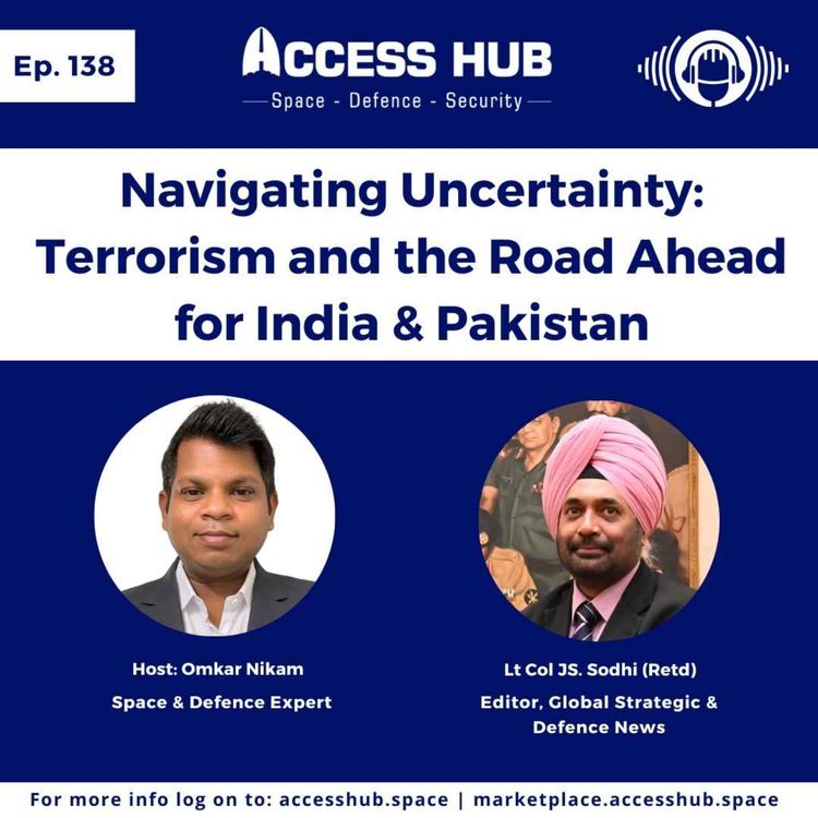 cover art for Ep.138 Navigating Uncertainty: Terrorism and the Road Ahead for India & Pakistan | Lt Col JS Sodhi (Retd)