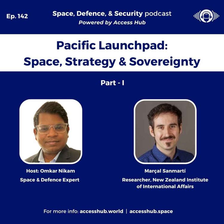 cover art for Ep.142 Pacific Launchpad: Space, Strategy & Sovereignty - Part-I | Marçal Sanmartí