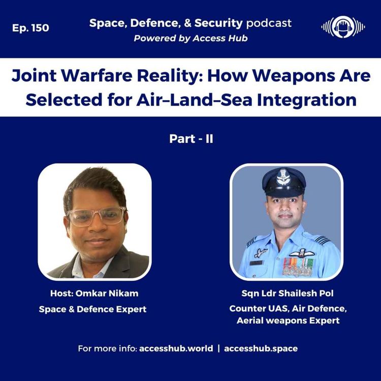 cover art for Ep.150 Joint Warfare Reality: How Weapons Are Selected for Air-Land-Sea Integration - Part-II | Sqn Ldr Shailesh Pol