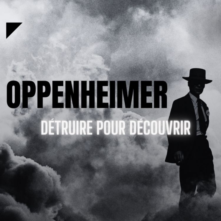 cover art for EP6 - OPPENHEIMER : La Perception d'un monde qui change