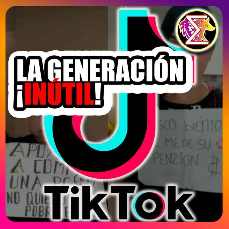 cover art for ✅LA GENERACIÓN ¡INÚTIL! »🎤[Podcast # 32]