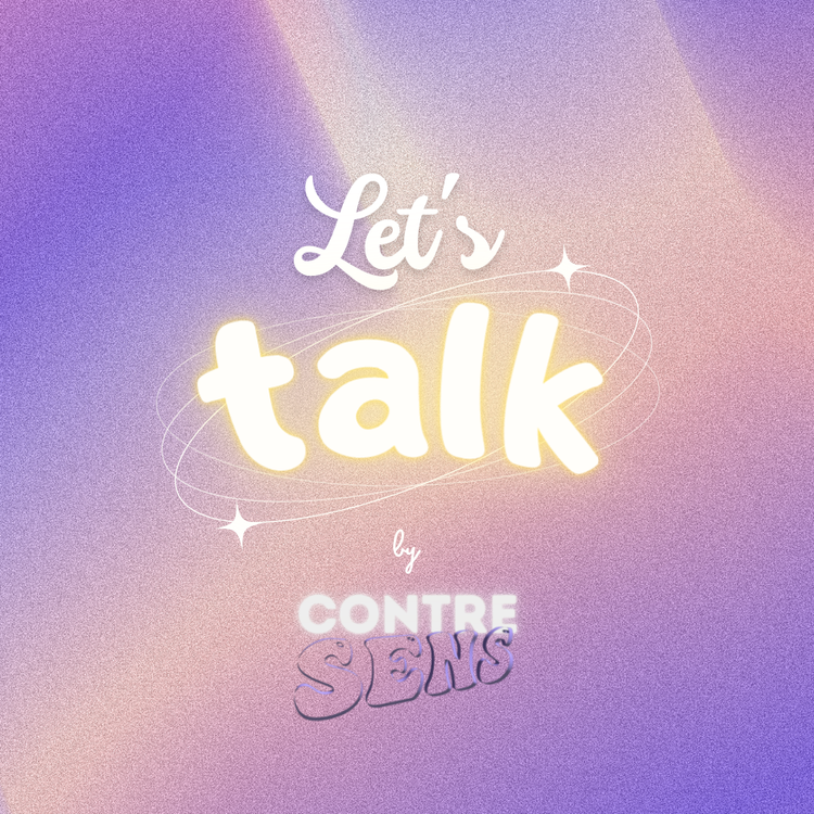 cover art for LET'S TALK ✨ : Apprécier sa propre compagnie 