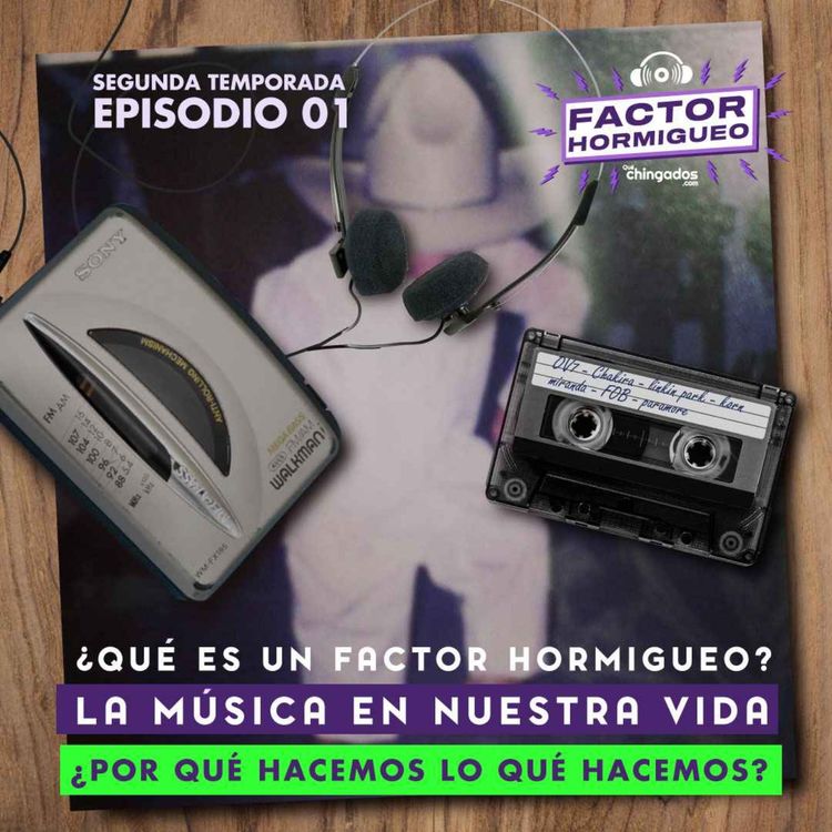 cover art for S02E01: La música en nuestra vida ¿Qué es un factor hormigueo? 