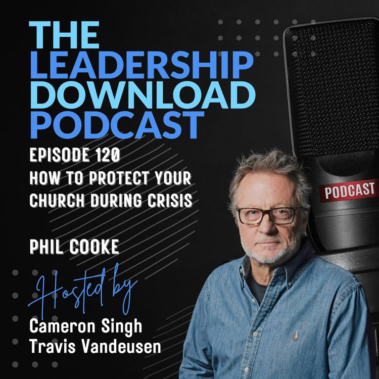 cover art for Episode 120 | Phil Cooke | How to Protect Your Church During Crisis