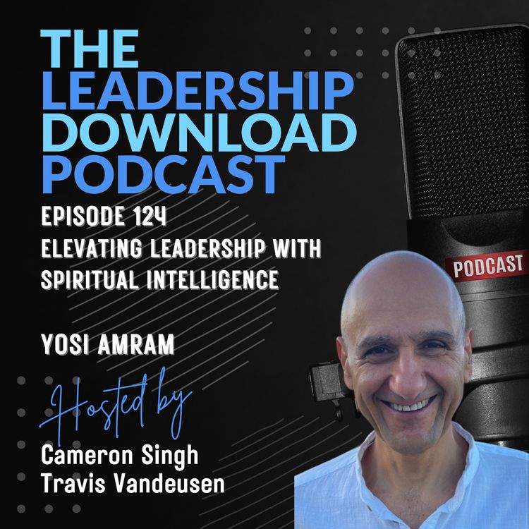 cover art for Episode 124 | Yosi Amram | Elevating Leadership with Spiritual Intelligence