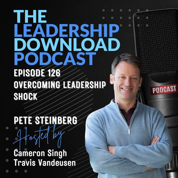 cover art for Episode 126 | Pete Steinberg | Overcoming Leadership Shock: Lessons from an Olympic Coach
