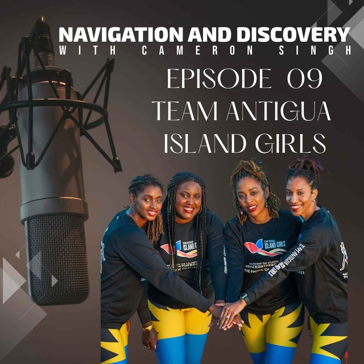 cover art for Episode 09 | Team Antigua Island Girls | Rowing Across the Atlantic and Pacific