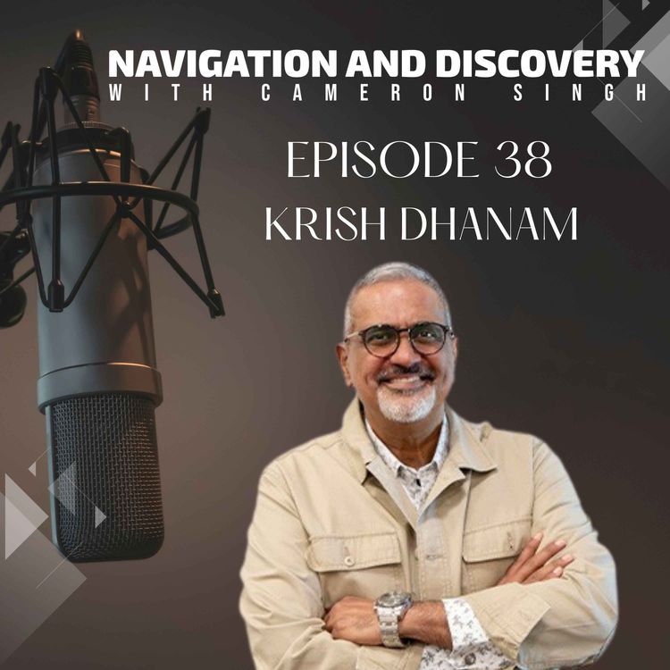 cover art for Episode 38 | Krish Dhanam | Encouragement for the New Year, Lessons Learned from Zig Ziglar, Breaking the Glass Ceiling, Believe in Yourself