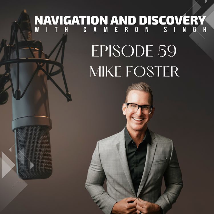 cover art for Episode 59 | Mike Foster | Take Control of the Hidden Forces That Drive You
