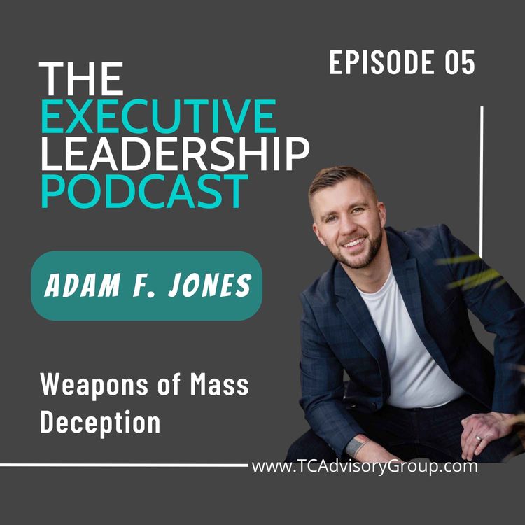 cover art for Episode 05 | Adam F. Jones | Weapons of Mass Deception